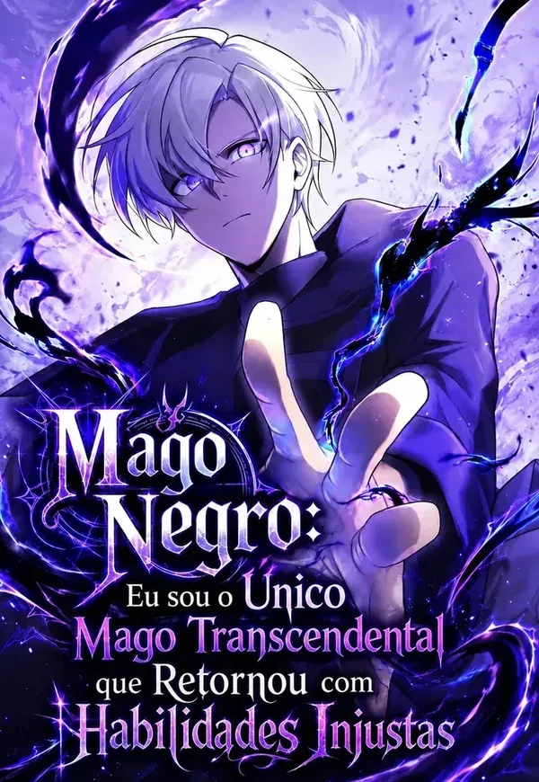Capa de O Mago Negro ~ Eu sou o Único Mago Transcendental que Retornou com Habilidades Injustas.
